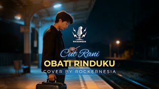 Download lagu Obati Rinduku - Cut Rani | Cover By RockerNesia