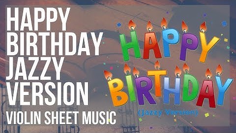 Violin Sheet Music: How to play Happy Birthday Jazzy Version by MGH Smith