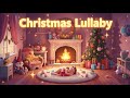 🎄Christmas Lullaby – Cozy Winter Bedroom Ambience for Babies | Relaxing Sleep Music for Kids