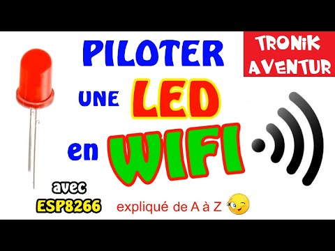 TRONIK AVENTUR 284 - PILOTER LED en WIFI - DOMOTIQUE - ESP8266 - expliqué de A à Z