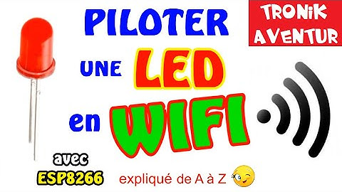TRONIK AVENTUR 284 - ESP8266 - PILOTER LED en WIFI - DOMOTIQUE - expliqué de A à Z
