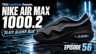 Nike Air Max 1000.2 ‘Black Glacier Blue’ Review | 3D-Printed Air Max?! | TEQCopsKicks Ep. 56