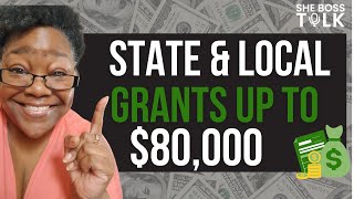 STATE AND LOCAL GRANTS UP TO $80,000  | SMALL BUSINESS | SHE BOSS TALK