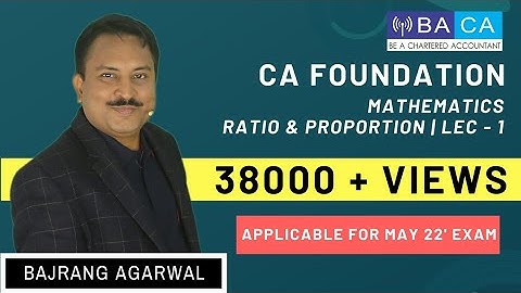 Lecture 1 | Ratio & Proportion | Paper-3: Business Mathematics | CA Foundation