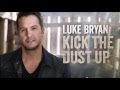 Kick The Dust Up - Luke Bryan (Lyric Video)