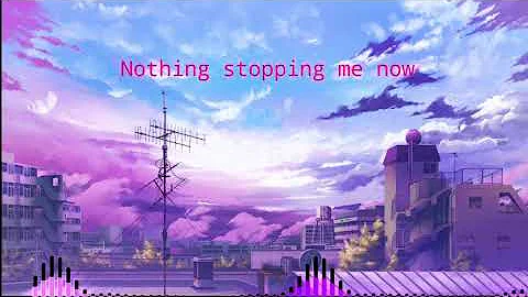 Nightcore - Nothing Stopping Me Now
