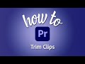 How to trim clips in Premiere Pro