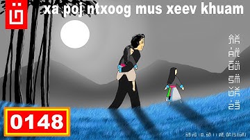 dab hais hmoob - 0148 - xa poj ntxoog mus xeev khuam