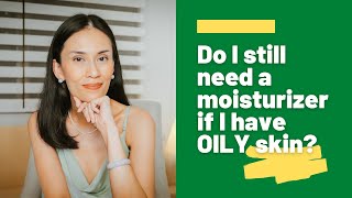 Does OILY skin need MOISTURIZERS? | Dr Gaile RobredoVitas