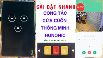 Cài Đặt Công Tắc Cửa Cuốn Hunonic Nhanh Nhất Bằng Bluetooth