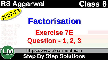 Factorisation | Class 8 Chapter 7 Exercise 7E Question 1 - 3 | RS Aggarwal | Learn Maths