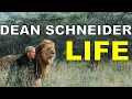 Dean Schneider - Life
