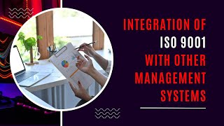 Integration of ISO 9001 with Other Management Systems