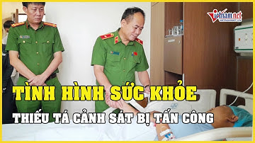 Cập nhật tình hình sức khỏe thiếu tá cảnh sát liều mình đối mặt với kẻ bắt cóc bé trai 7 tuổi