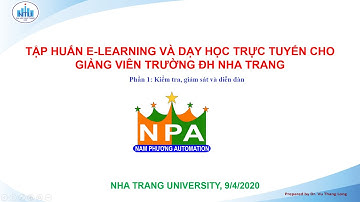 Tập huấn E-learning: Kiểm tra, thi, giám sát và diễn đàn trong hệ thống LMS của Trường ĐH Nha Trang