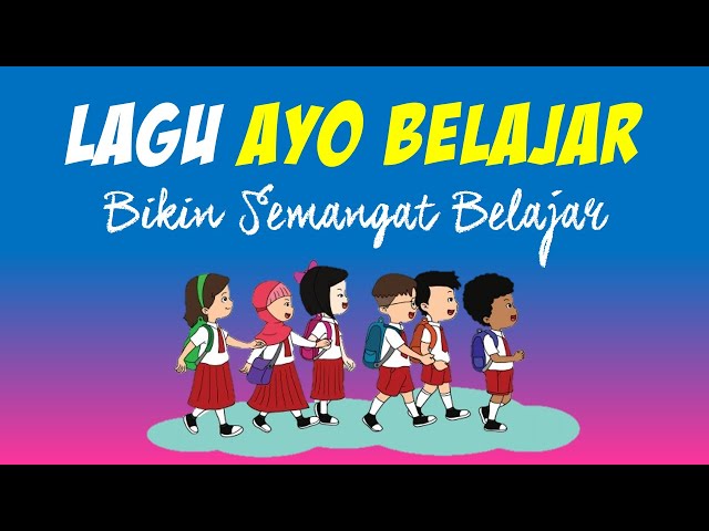 Lagu Ayo Belajar || Lagu Semangat Belajar di Rumah untuk Anak SD, TK dan PAUD class=