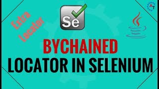 ByChained Locator in Selenium Webdriver | Extra Locator in Selenium Webdriver