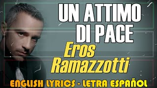 UN ATTIMO DI PACE - Eros Ramazzotti 2003 (Letra Español, English Lyrics, testo italiano)