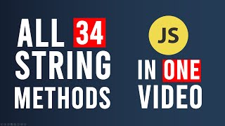 All 34 String Methods In JavaScript In ONE VIDEO