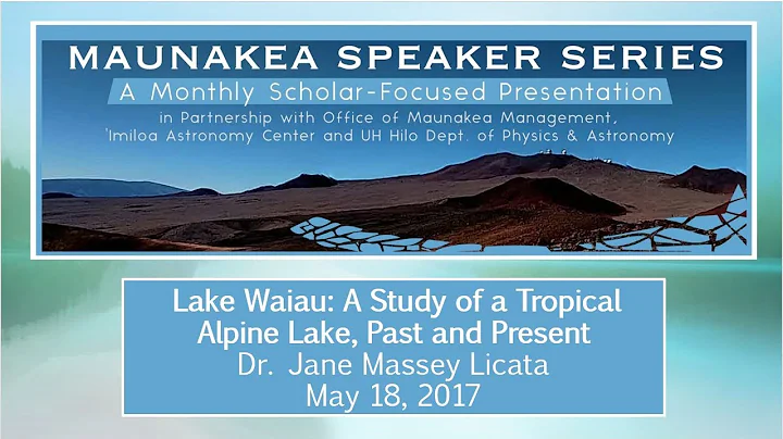 Lake Waiau: A Study of a Tropical Alpine Lake, Past and Present by Dr. Jane Massey Licata