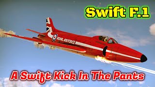 Swift F.1 - Better Than You Might Remember [War Thunder]