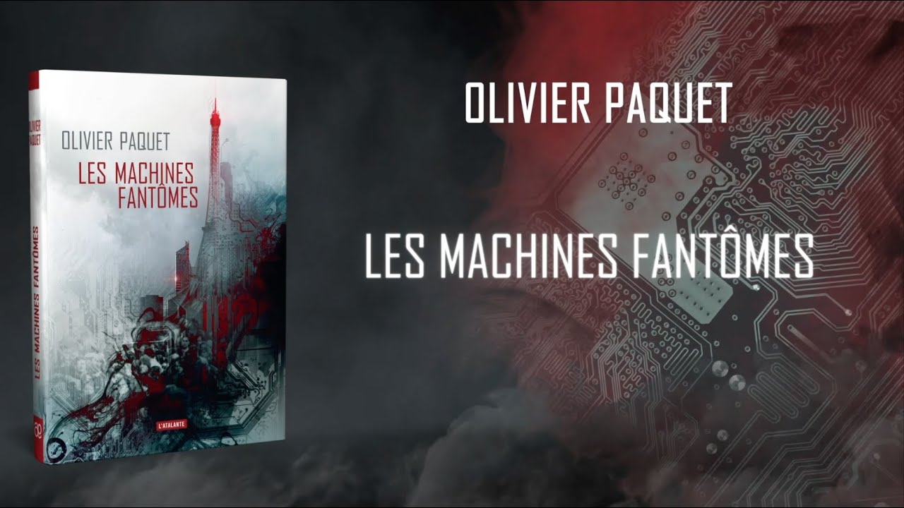 Les machines fantômes || Olivier Paquet - YouTube