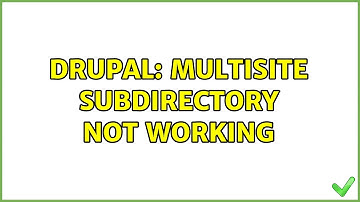 Drupal: Multisite subdirectory not working (2 Solutions!!)