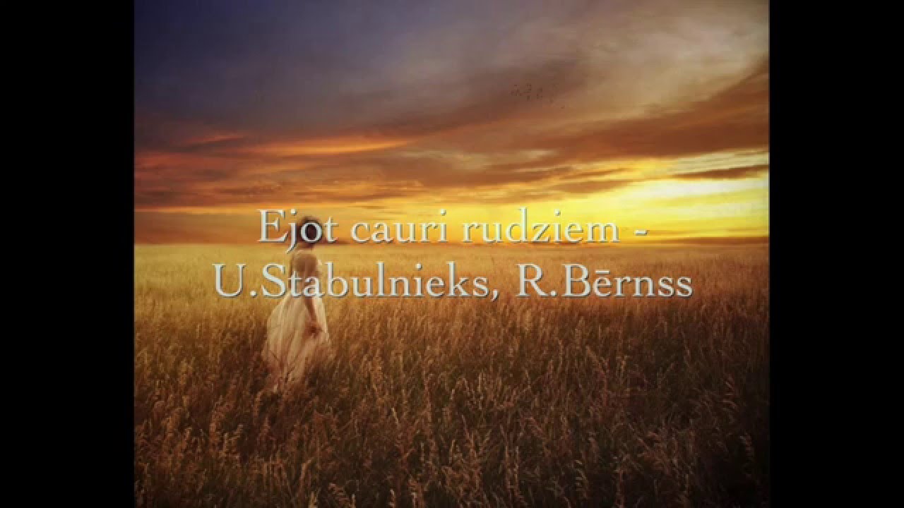 Ejot cauri rudziem – Uldis Stabulnieks, Roberts Bērnss (atdz. O. Zaķis)