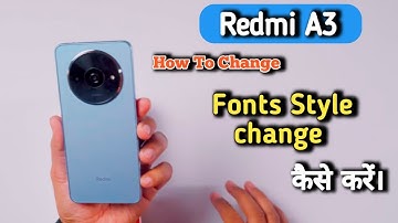 How To Change Font In Redmi A3 ,Redmi A3 Mein Font Change, How To Change Font Style In Redmi A3,