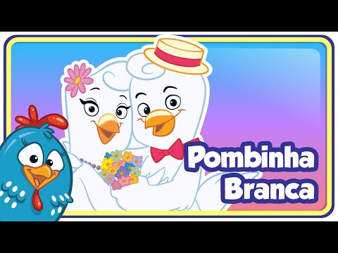 Pombinha Branca - Galinha Pintadinha 2 - OFICIAL