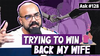 Trying To Win Back My Wife | Ask Ganjiswag #128