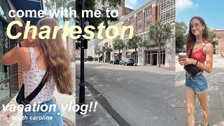 the ULTIMATE vacation vlog! *Charleston, South Carolina*