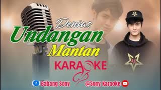UNDANGAN MANTAN DENIAS KARAOKE || @sonykaraokeofficial