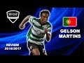 GELSON MARTINS | Sporting | Goals, Skills, Assists | 2016/2017 Welcome To Liverpool (HD)