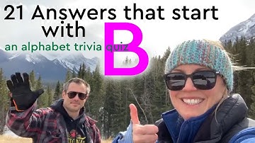 "B" 21 Answers That Start With "B" | alphabet trivia | 21 RANDOM QUESTIONS {ROAD TRIpVIA- ep:461]