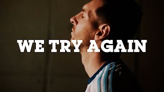 We Try Again - Leo Messi