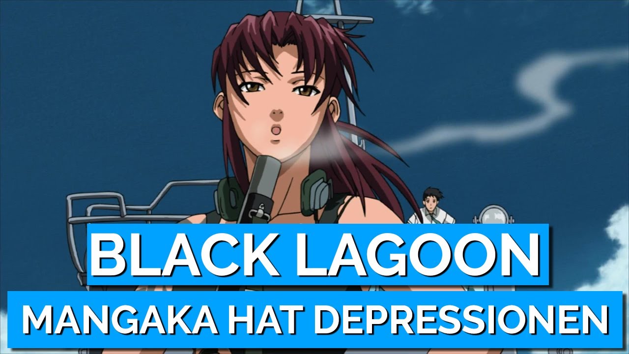 Black Lagoon Mangaka Hat Depressionen Tabihani Aniflash Lite 108 Anime News Youtube