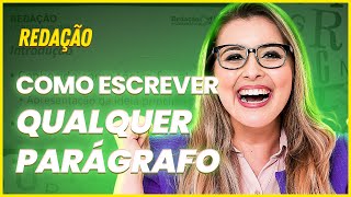 COMO ESCREVER QUALQUER PARÁGRAFO NA REDAÇÃO - PARA CONCURSOS PÚBLICOS E ENEM - Profa. Pamba