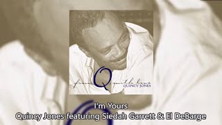 I'm Yours - Quincy Jones featuring Siedah Garrett & El DeBarge