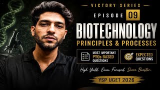 YSP UGET 2026 : 🚨 Biotechnology: Principles &amp; Processes | PYQs &amp; Important Questions | Episode - 9