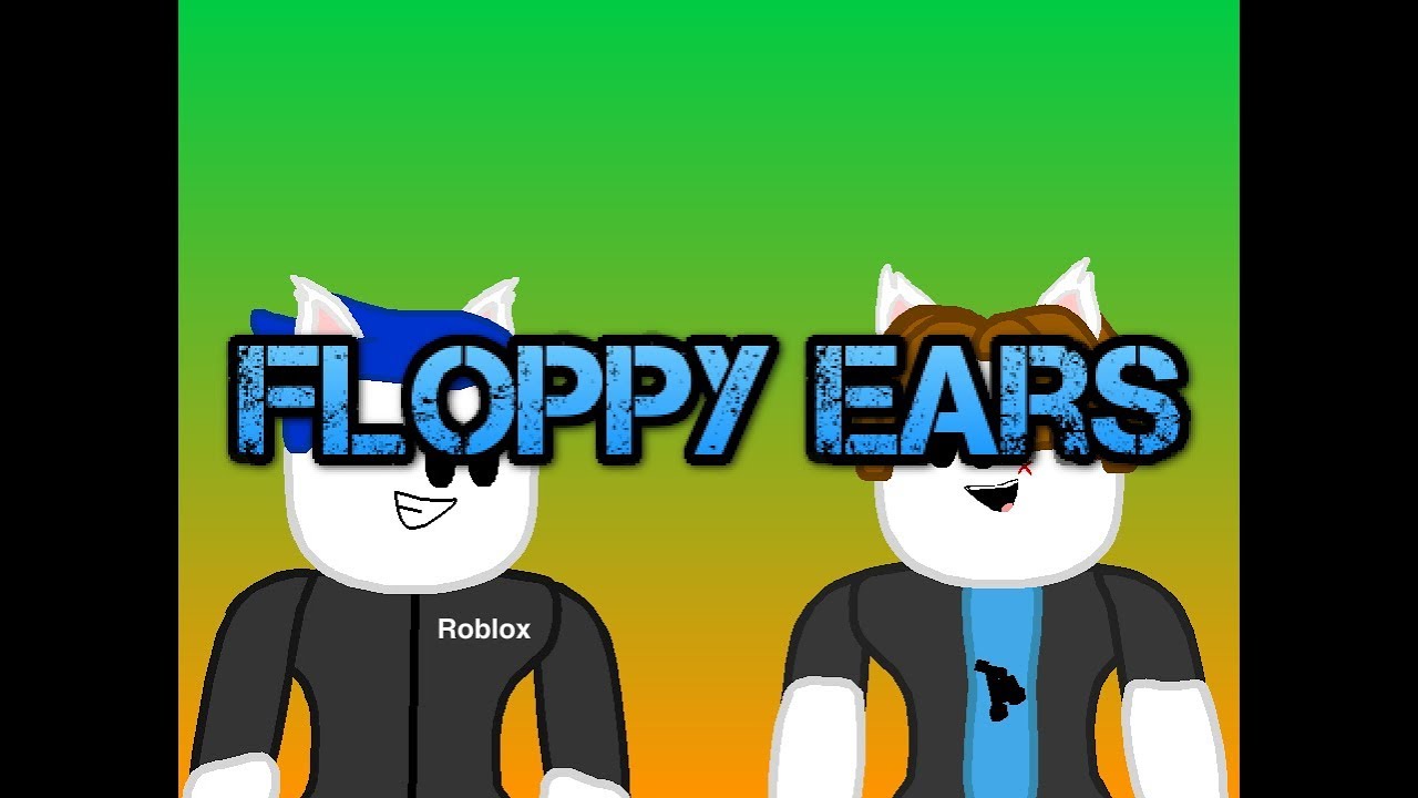 Floppy Ears Meme New Au Youtube - floppy ears meme roblox