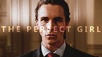 The Perfect Girl | Edit - American Psycho