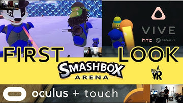 SMASHBOX ARENA - FIRST LOOK! (MULTIPLAYER) | OCULUS + TOUCH