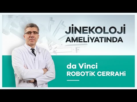 Jinekolojide ''da Vinci Robotik Cerrahi'' Sisteminin Faydaları Nelerdir?  - Prof. Dr. Mete Güngör