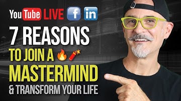 7 Reasons to Join a Mastermind - and Transform Your Life