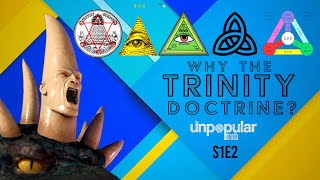 The Unpopular Truth: S1E2 - Why The Trinity Doctrine