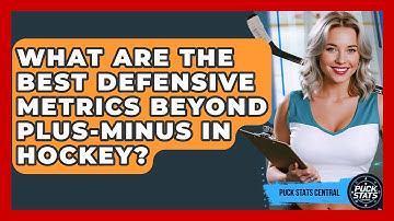 What Are The Best Defensive Metrics Beyond Plus-Minus In Hockey? - Puck Stats Central