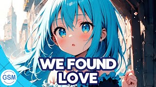Nightcore - We Found Love (Rihanna) - (Lyrics)
