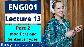 ENG001 | Lecture 13 | Part 2 | Modifiers and Sentence Types | Urdu-Hindi | #EasyLearningClub
