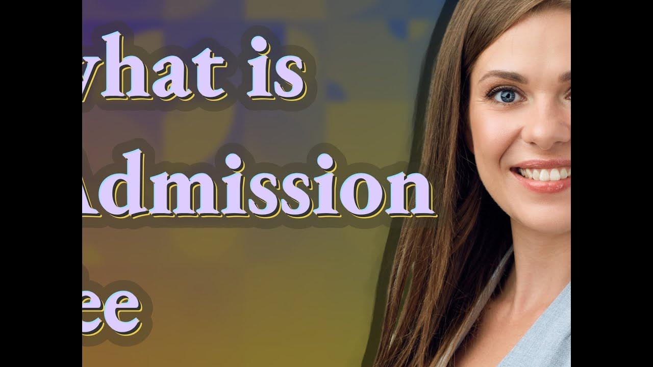 admission-fee-meaning-of-admission-fee-youtube